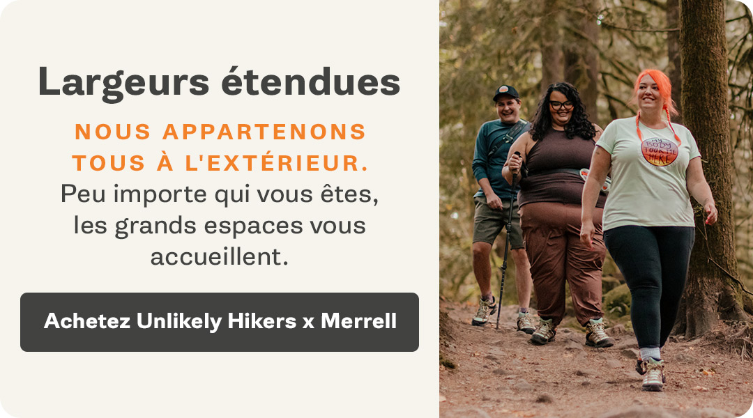 Largeurs étendues. Nous appartenons tous à l'extérieur. Peu importe qui vous êtes, les grands espaces vous accueillent. Achetez Unlikely Hikers x Merrell.