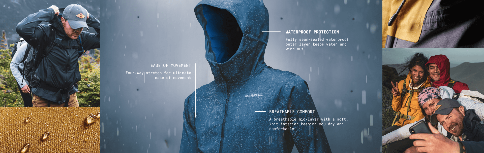 EASE OF MOVEMENT. Four-way stretch for ultimate ease of movement.
WATERPROOF PROTECTION. Fully seam-sealed waterproof outer layer keeps water and wind out.
BREATHABLE COMFORT. A breathable mid-layer with a soft, knit interior keeping you dry and comfortable.