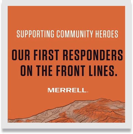 Banner that reads, 'Supporting Community Heroes. Our first repsonders on the front lines. Merrell.'