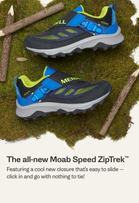 The all-new Moab Speed ZipTrek. Featuring a cool new closure that's easy to slide - click in and go with nothing to tie!